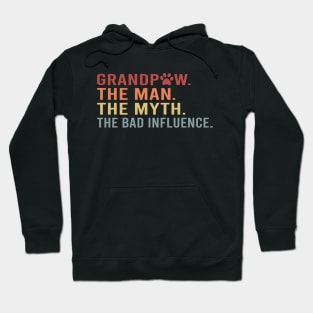 Grandpaw The Man The Myth The Bad Influence Hoodie